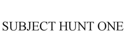 SUBJECT HUNT ONE trademark