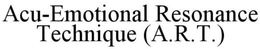 ACU-EMOTIONAL RESONANCE TECHNIQUE (A.R.T.) trademark