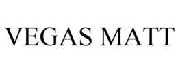 VEGAS MATT trademark