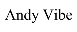 ANDY VIBE trademark