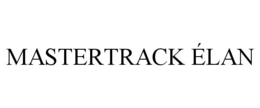 MASTERTRACK ÉLAN trademark