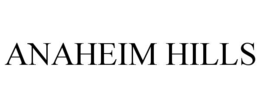 ANAHEIM HILLS trademark