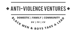 ANTI-VIOLENCE VENTURES DOMESTIC FAMILY COMMUNITY DV FV CV BLACK MEN & BOYS TAKE A LEAD trademark