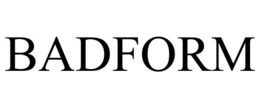 BADFORM trademark