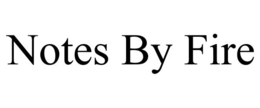 NOTES BY FIRE trademark