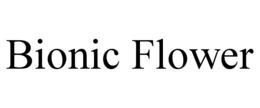 BIONIC FLOWER trademark
