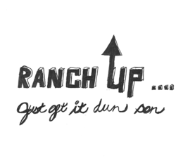 RANCH UP.... JUST GET IT DUN SON trademark