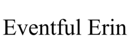 EVENTFUL ERIN trademark