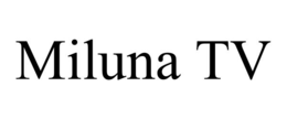 MILUNA TV trademark