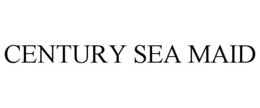 CENTURY SEA MAID trademark