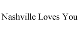 NASHVILLE LOVES YOU trademark