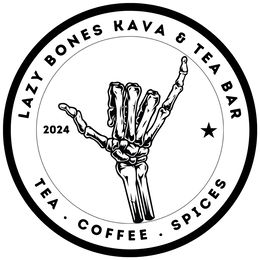 LAZY BONES KAVA & TEA BAR 2024 TEA ∙ COFFEE ∙ SPICES trademark