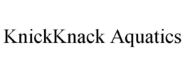 KNICKKNACK AQUATICS trademark