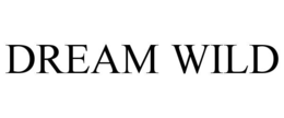 DREAM WILD trademark