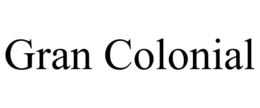 GRAN COLONIAL trademark