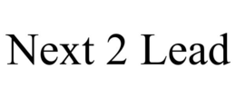 NEXT 2 LEAD trademark