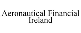 AERONAUTICAL FINANCIAL IRELAND trademark