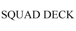 SQUAD DECK trademark