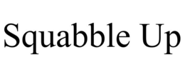 SQUABBLE UP trademark