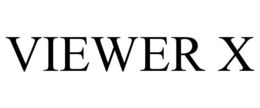 VIEWER X trademark
