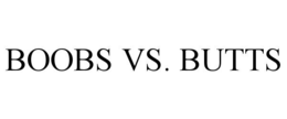 BOOBS VS. BUTTS trademark