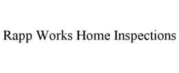 RAPP WORKS HOME INSPECTIONS trademark