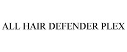 ALL HAIR DEFENDER PLEX trademark