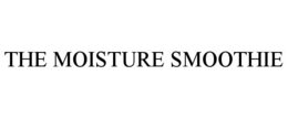 THE MOISTURE SMOOTHIE trademark
