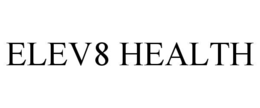 ELEV8 HEALTH trademark