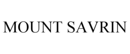 MOUNT SAVRIN trademark