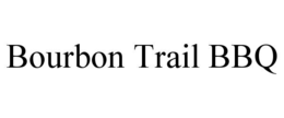 BOURBON TRAIL BBQ trademark