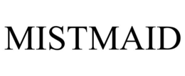 MISTMAID trademark