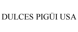 DULCES PIGÜI USA trademark