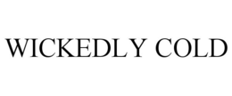 WICKEDLY COLD trademark