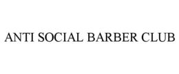 ANTI SOCIAL BARBER CLUB trademark