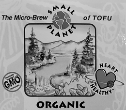 SMALL PLANET ORGANIC THE MICRO-BREW OF TOFU GENETICALLY MODIFIED GMO ORGANISMS HEART HEALTHY* trademark