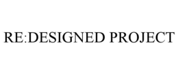 RE:DESIGNED PROJECT trademark