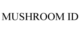 MUSHROOM ID trademark