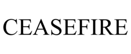 CEASEFIRE trademark
