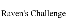 RAVEN'S CHALLENGE trademark