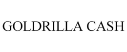 GOLDRILLA CASH trademark