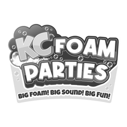 KC FOAM PARTIES BIG FOAM! BIG SOUND! BIG FUN! trademark