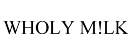 WHOLY M!LK trademark