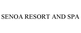 SENOA RESORT AND SPA trademark