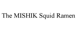 THE MISHIK SQUID RAMEN trademark