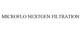 MICROFLO NEXTGEN FILTRATION trademark