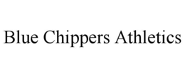 BLUE CHIPPERS ATHLETICS trademark