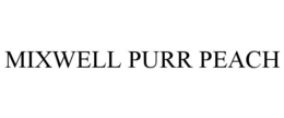 MIXWELL PURR PEACH trademark