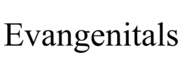 EVANGENITALS trademark