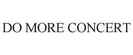 DO MORE CONCERT trademark